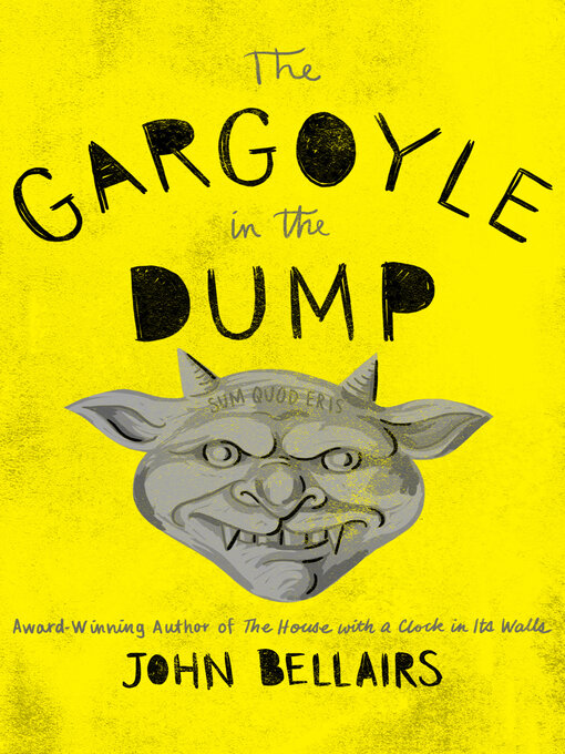 Title details for The Gargoyle in the Dump by John Bellairs - Available